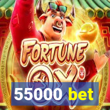 55000 bet